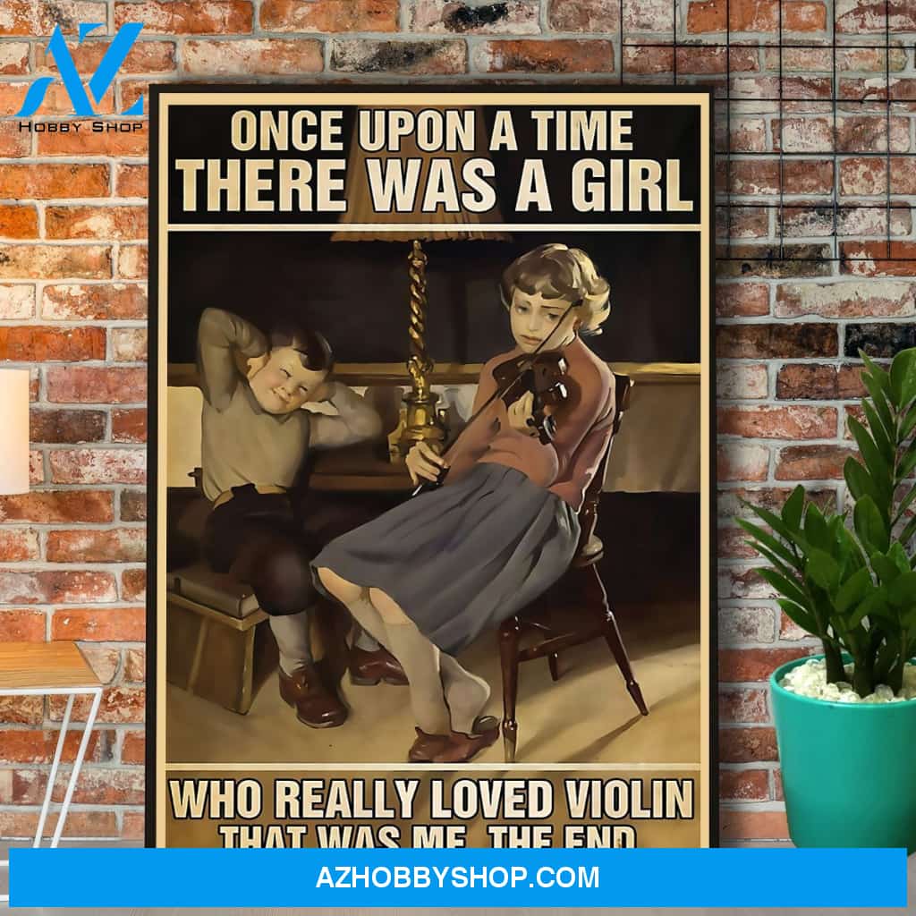 Violin Girl Once Upon A Time There Was A Girl Who Really Loved Violin Canvas And Poster, Wall Decor Visual Art