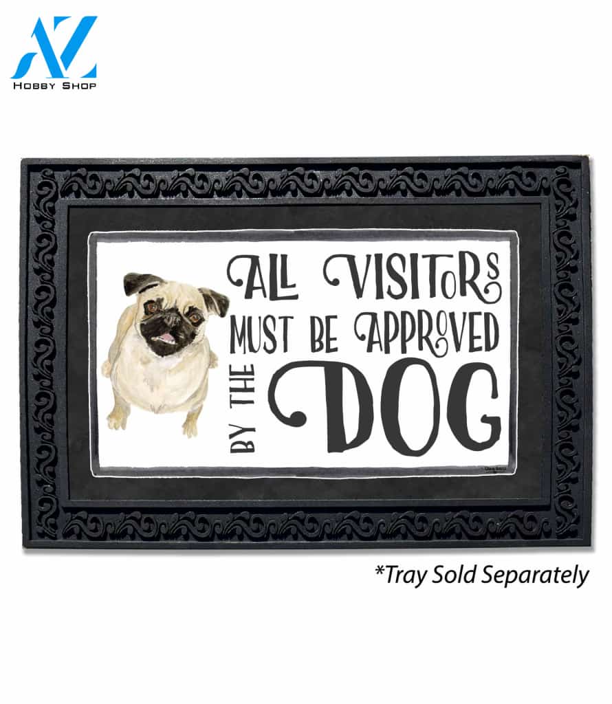 Visitors Approved by the Dog Pug Doormat - 18" x 30"