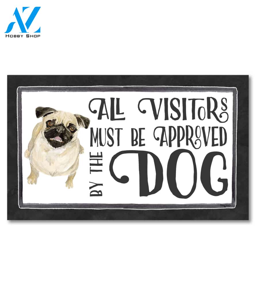 Visitors Approved by the Dog Pug Doormat - 18" x 30"