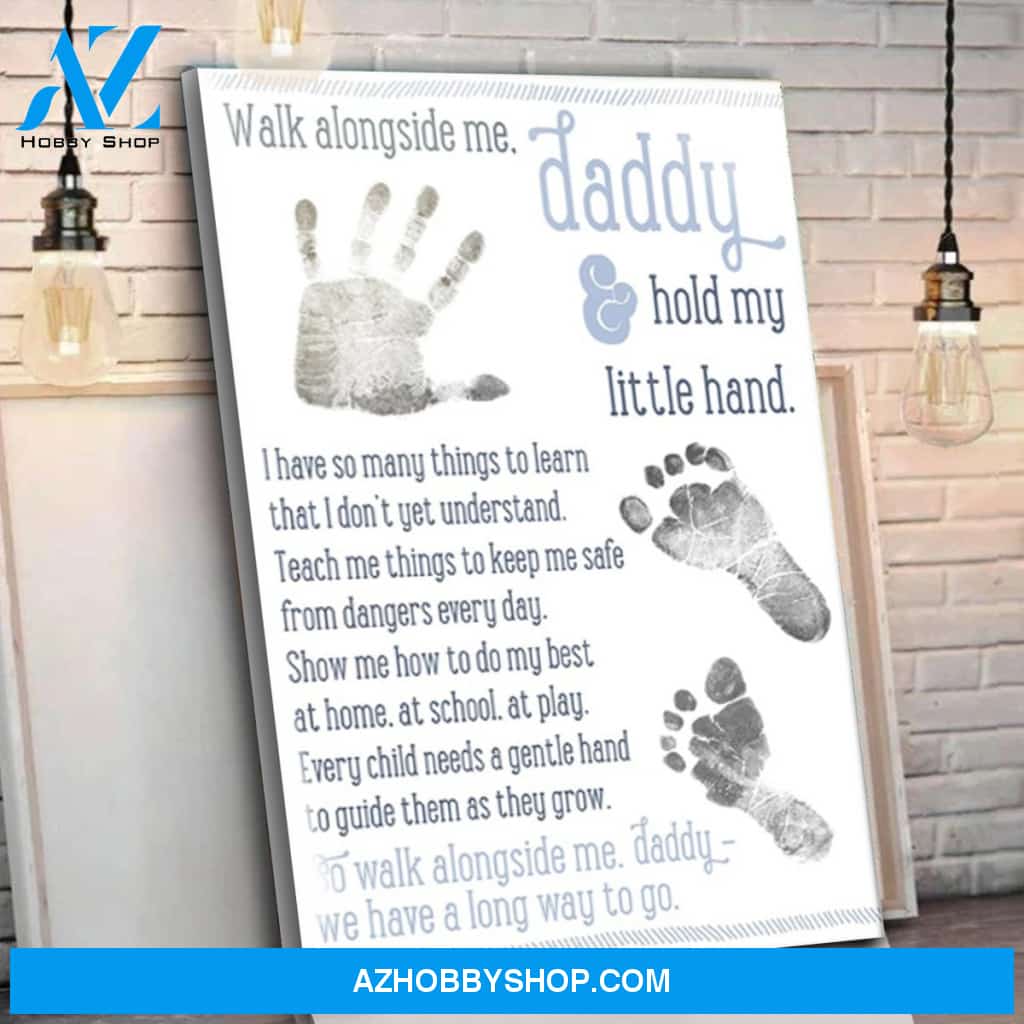 Personalized Canvas, Walk Alongside Me And Hold My Hands Daddy Canvas And Poster, Canvas Prints, Wall Decor Visual Art Gift Father's Day