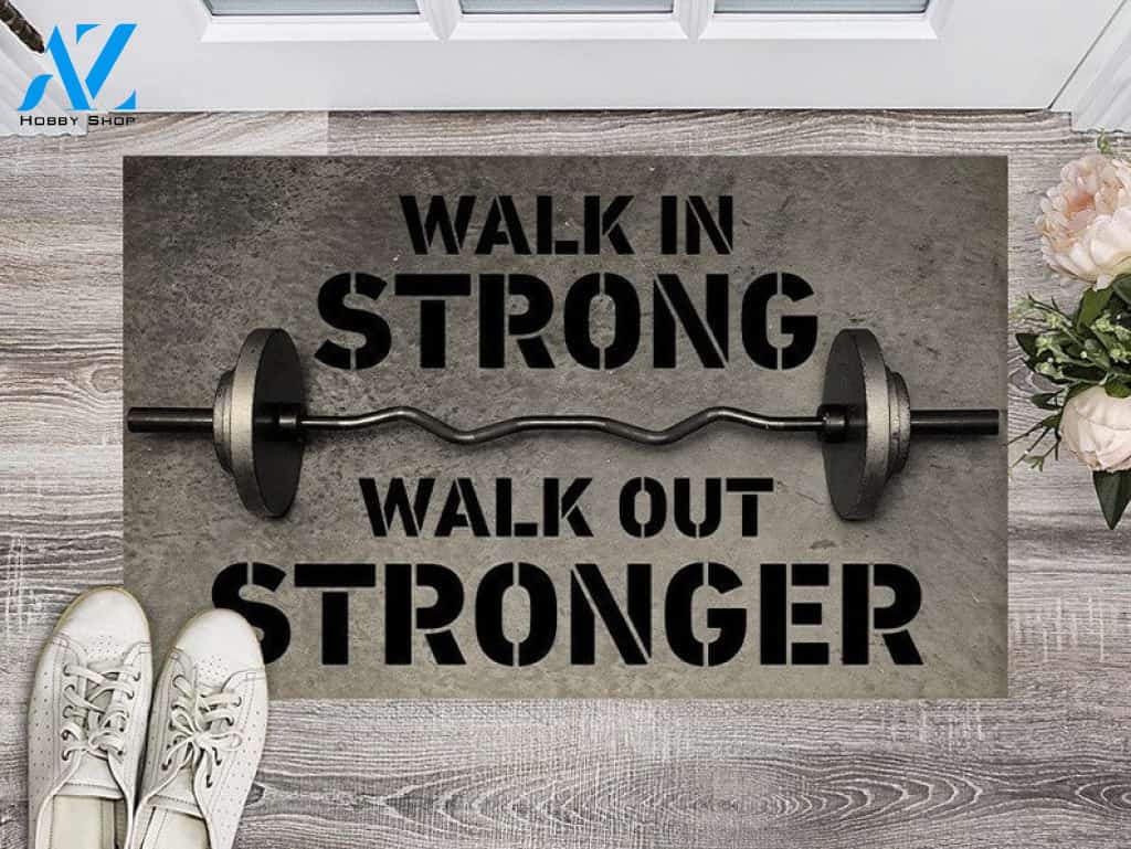 Walk In Strong - Walk Out Stronger Doormat Welcome Mat House Warming Gift Home Decor Funny Doormat Gift Idea