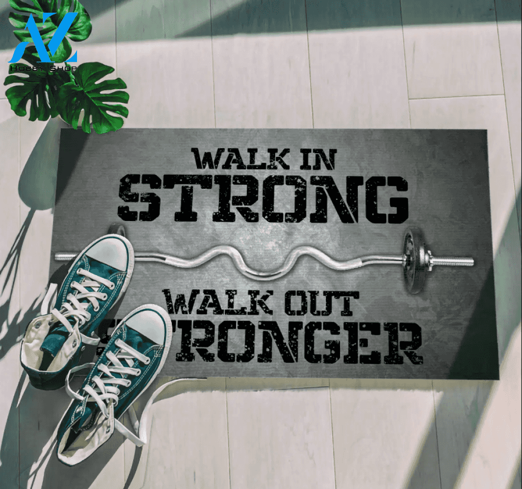 Walk In Strong Walk Out Stronger Funny Gym Room Doormat Gift For Gym Lovers Birthday Gift Home Decor Warm House Gift Welcome Mat