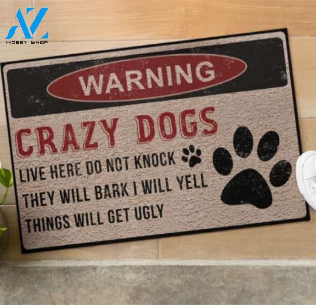 Warning Crazy Dogs Live Here Doormat