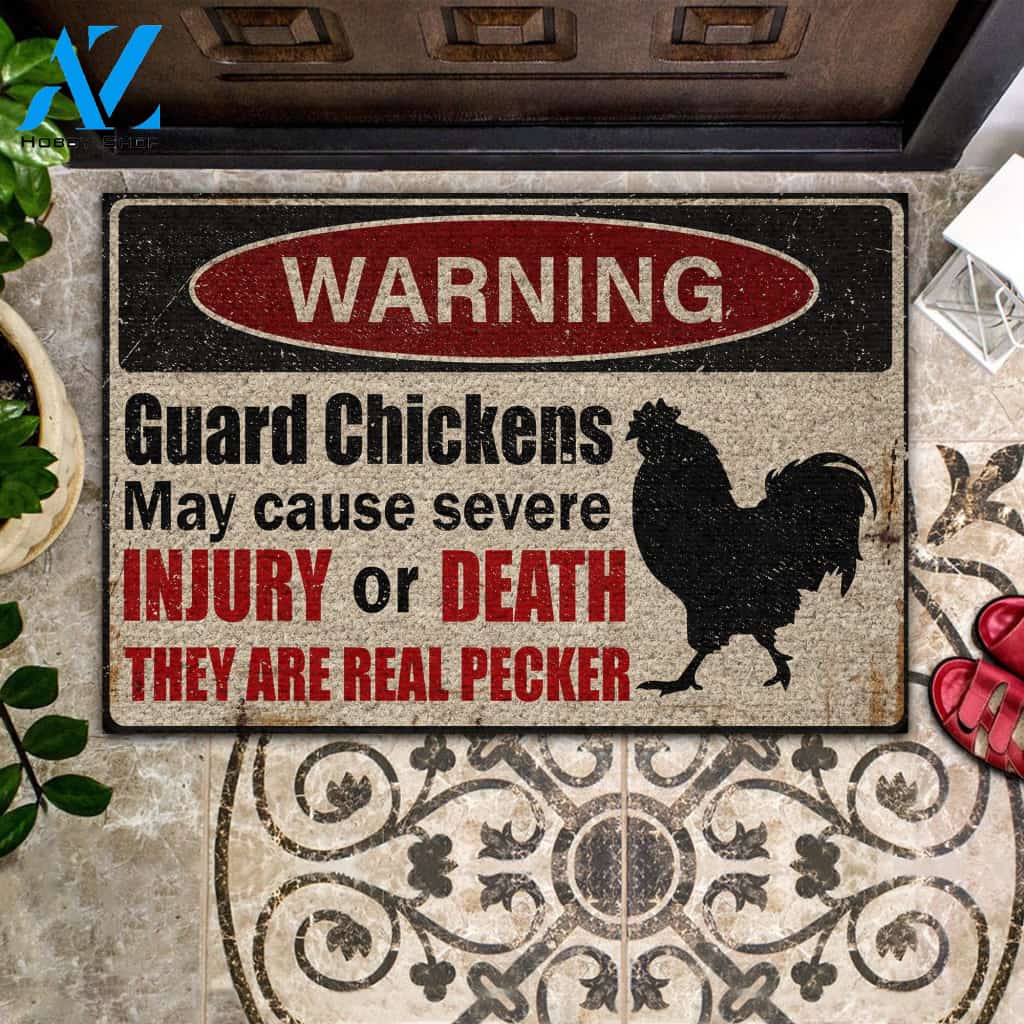 Warning Guard Chickens May Cause Severe Injury Or Death They Are Real Pecker Doormat