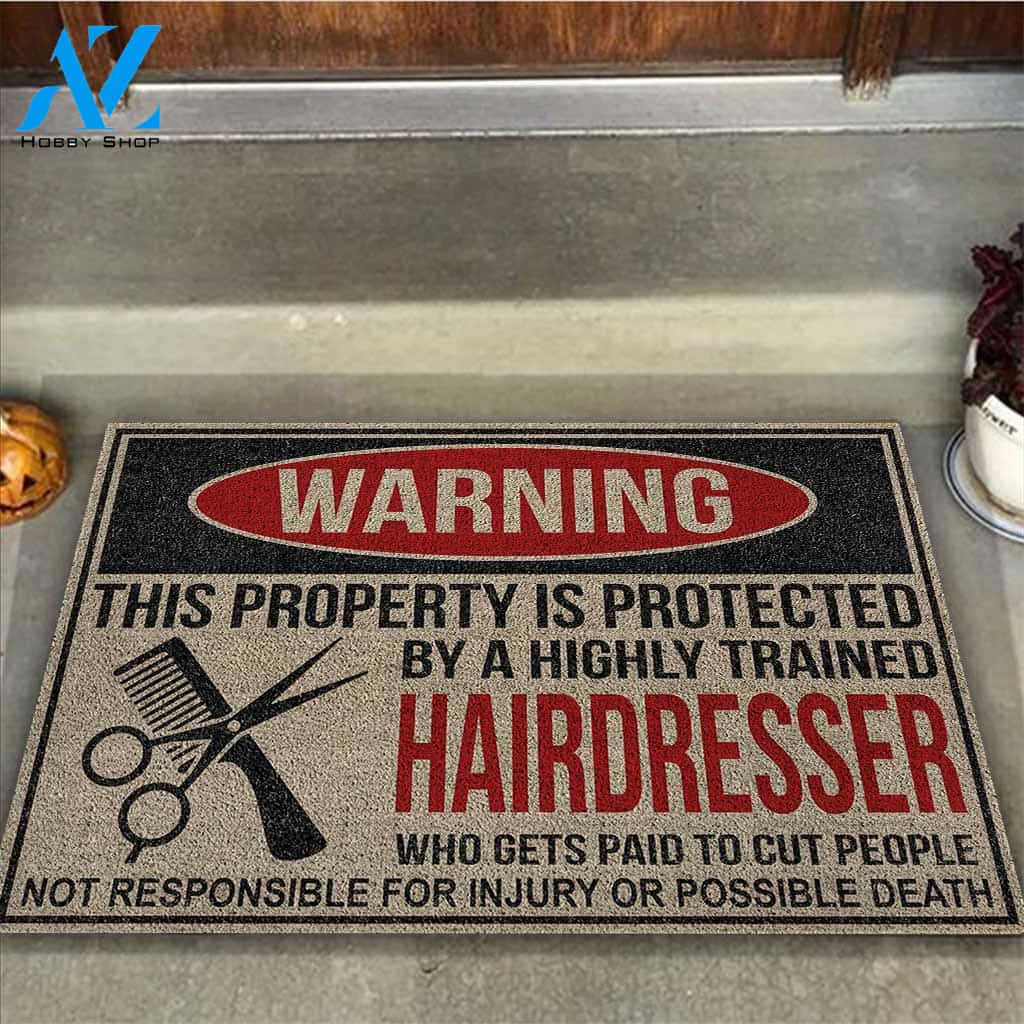 Warning This Property Is Protected By Hairdresser Funny Indoor And Outdoor Doormat Warm House Gift Welcome Mat Gift For Hairdresser
