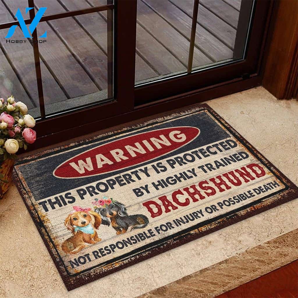 Warning This Property Is Protected By Highly Trained Dachshund Indoor And Outdoor Doormat Warm House Gift Welcome Mat Birthday Gift