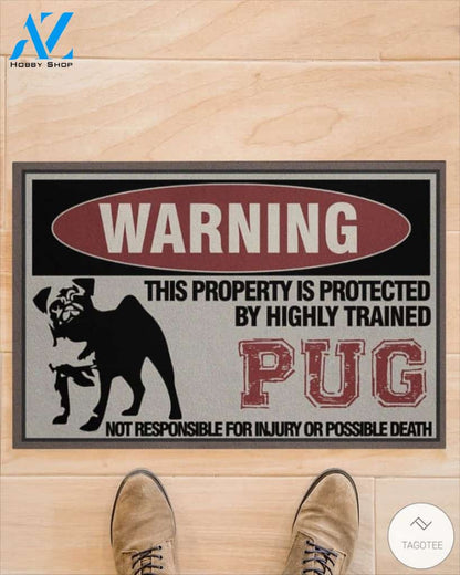 Warning This Property Is Protected By Highly Trained Pug Doormat