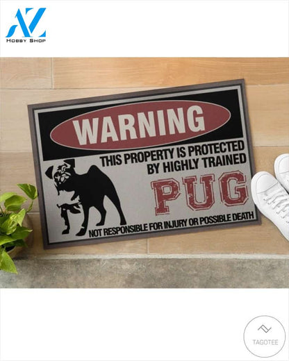 Warning This Property Is Protected By Highly Trained Pug Doormat