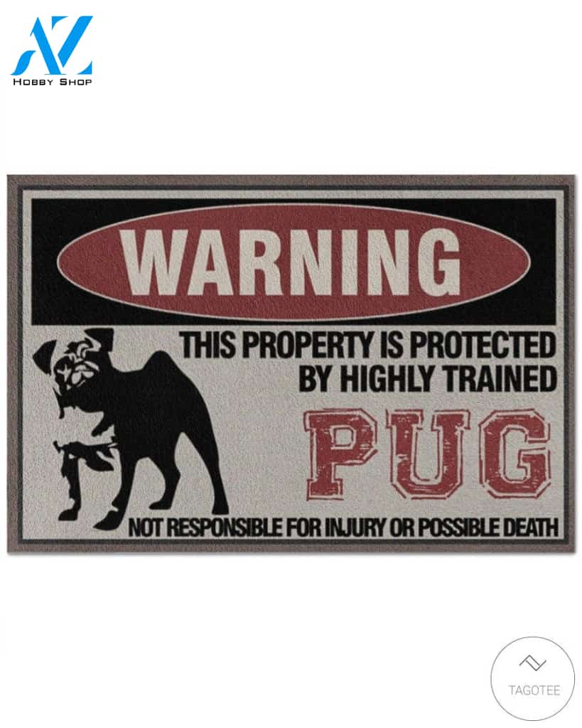 Warning This Property Is Protected By Highly Trained Pug Doormat