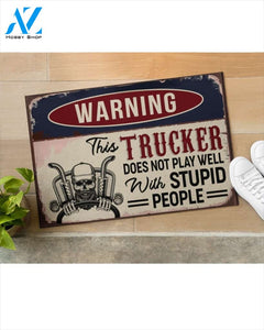Warning This Trucker Does Not Play Well With Stupid People Doormat Welcome Mat Housewarming Gift Home Decor Funny Doormat Gift Idea
