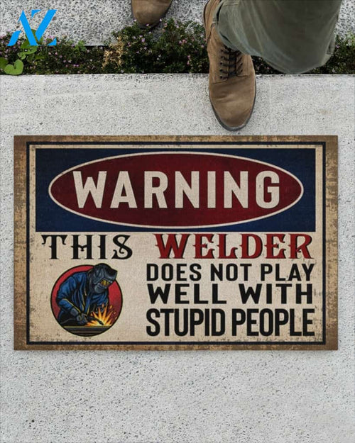 Warning This Welder Does Not Play Well With Stupid People Doormat Welcome Mat Housewarming Gift Home Decor Funny Doormat Gift Idea