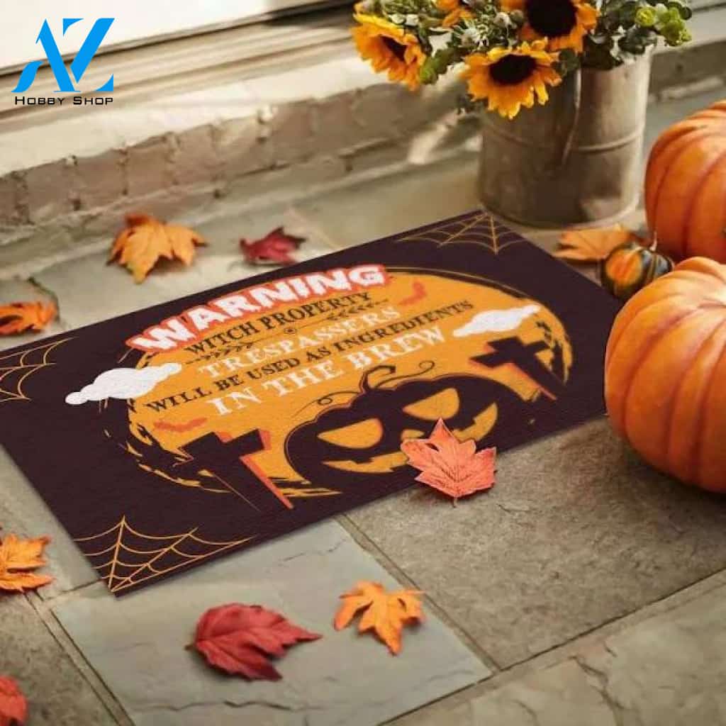 Warning Witch Property Trespassers Will Be Used As Ingredients Halloween Doormat Indoor and Outdoor Mat Entrance Rug Funny Home Decor Closing Gift Gift for Friend Idea