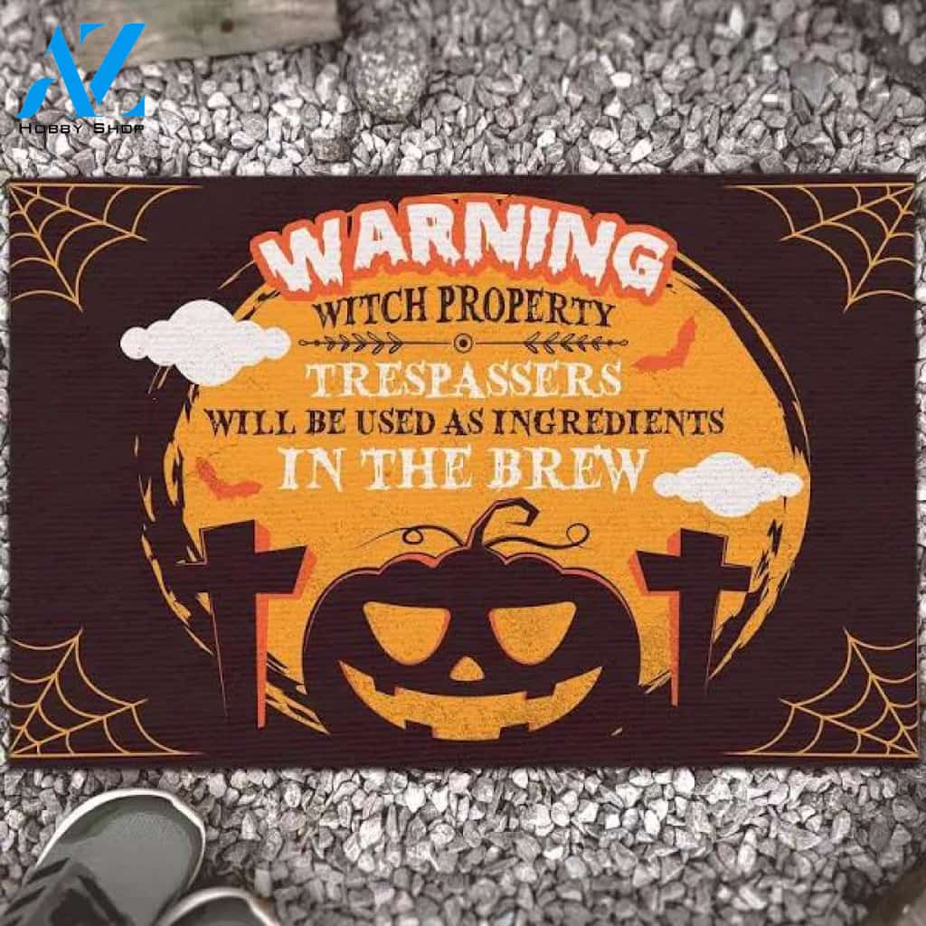 Warning Witch Property Trespassers Will Be Used As Ingredients Halloween Doormat Indoor and Outdoor Mat Entrance Rug Funny Home Decor Closing Gift Gift for Friend Family Gift Idea