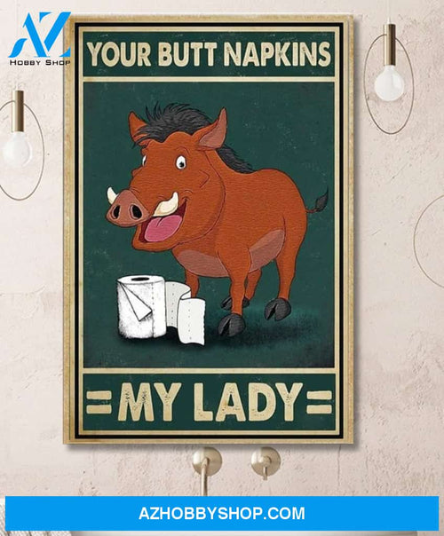 Warthog Your Butt Napkins My Lady Canvas And Poster, Wall Decor Visual Art