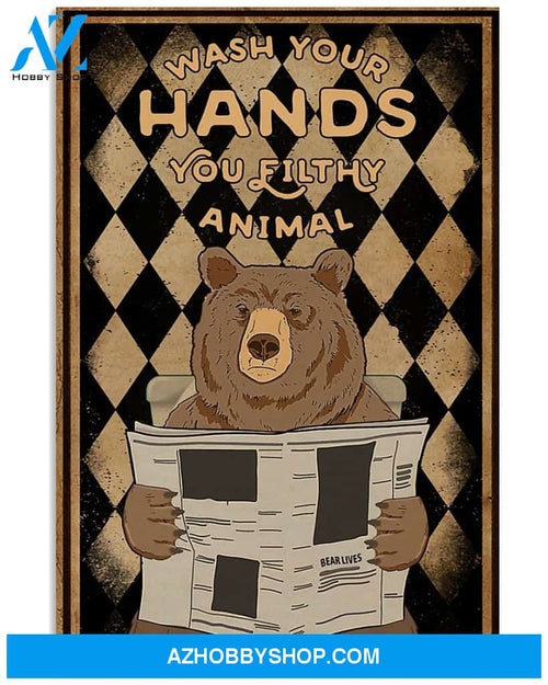 Wash Your Hands Your Filthy Animal Bear Reading News In Bathroom Canvas And Poster, Wall Decor Visual Art