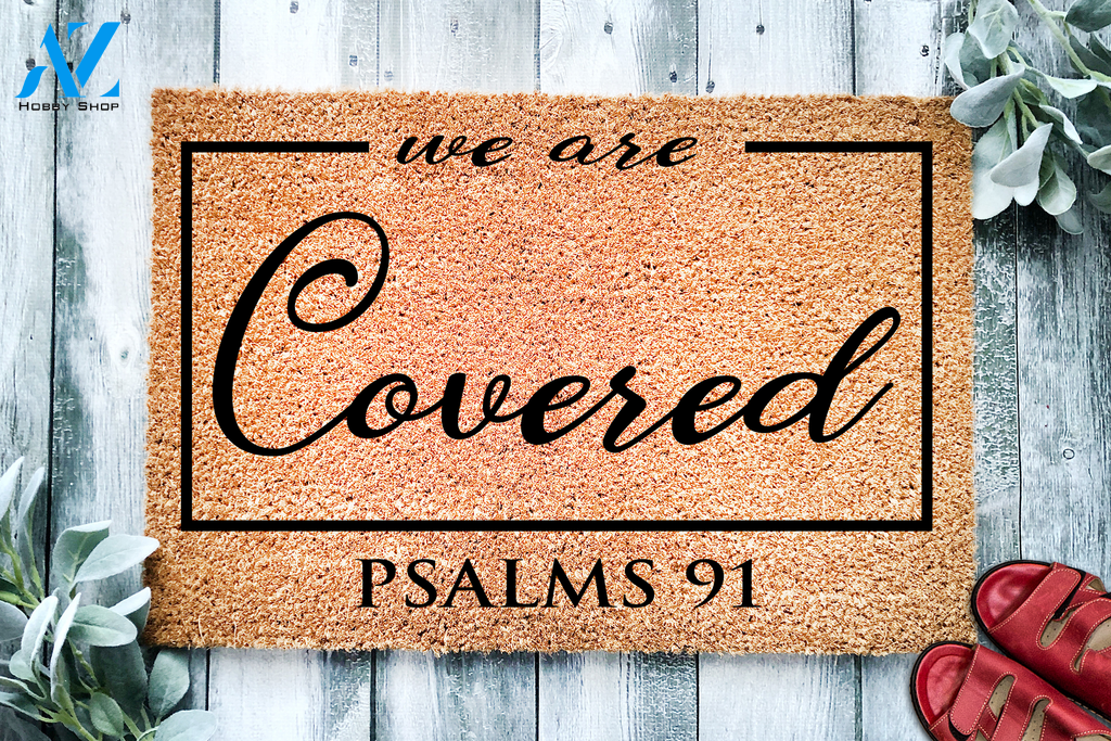 We are Covered Psalms 91 Religious Doormat | Welcome Mat | House Warming Gift