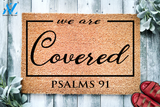 We are Covered Psalms 91 Religious Doormat | Welcome Mat | House Warming Gift