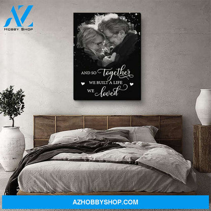 We Built A Life We Loved - Personalized Custom Photo Canvas