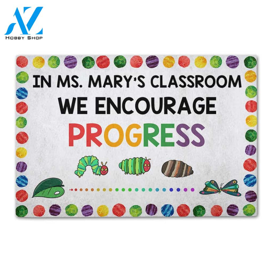 Personalized Gifts For Hungry Caterpillar Teacher We encourage progress - Custom Classroom Doormat