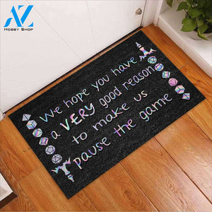We Hope You Have A Very Good Reason - Tabletop Role-playing Game (RPG) Doormat