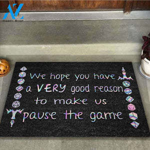 We Hope You Have A Very Good Reason - Tabletop Role-playing Game (RPG) Doormat