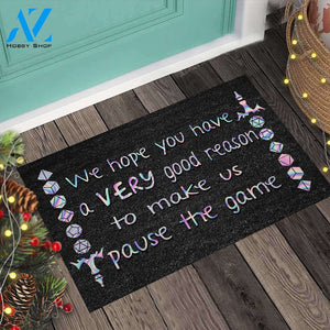 We Hope You Have A Very Good Reason - Tabletop Role-playing Game (RPG) Doormat