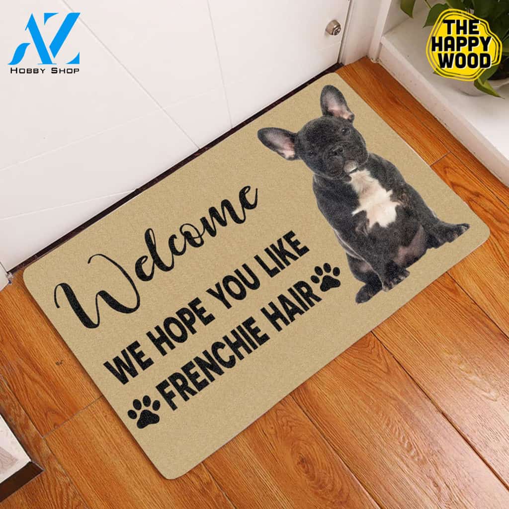 We hope you Like Frenchie Hair Dog Doormat