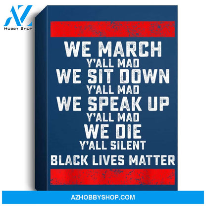 We March Yall Mad Black Lives Matter Portrait Canvas