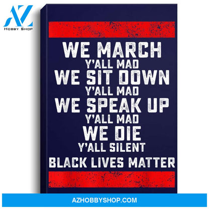 We March Yall Mad Black Lives Matter Portrait Canvas
