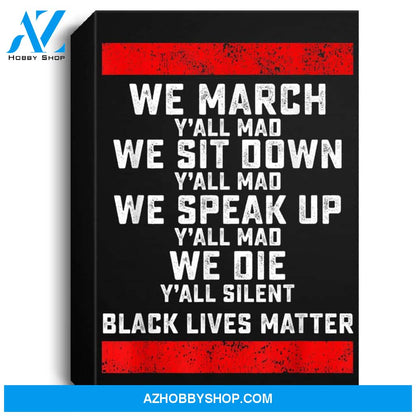 We March Yall Mad Black Lives Matter Portrait Canvas