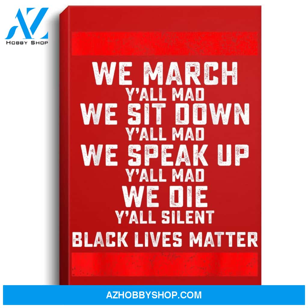 We March Yall Mad Black Lives Matter Portrait Canvas