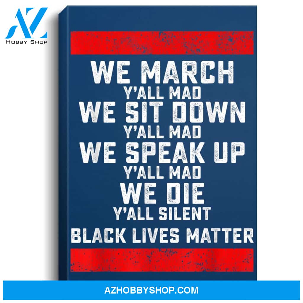 We March Yall Mad Black Lives Matter Portrait Canvas