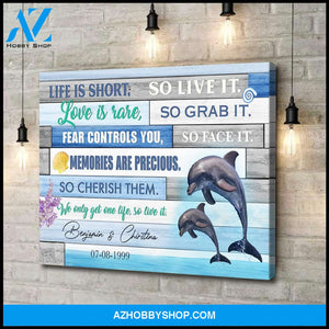 We only get one life so live it - Dolphin couple - Personalized Canvas
