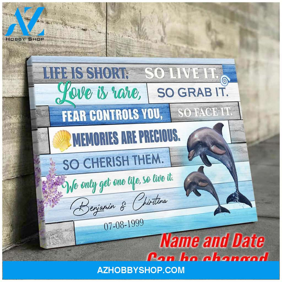 We only get one life so live it - Dolphin couple - Personalized Canvas