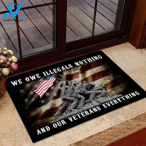 We Owe Illegals Nothing And Our Veterans Everything Doormat Welcome Mat Housewarming Gift Home Decor Funny Doormat Gift Idea For Veteran Gift For Friend