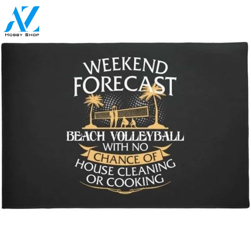 Weekend Forecast Beach Volleyball With No Chance Of House Cleaning Or Cooking Doormat Welcome Mat Housewarming Gift Home Decor Gift For Volleyball Lovers