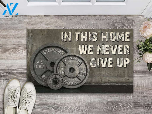 Weight Plates In This Home We Never Give Up Doormat | Welcome Mat | House Warming Gift