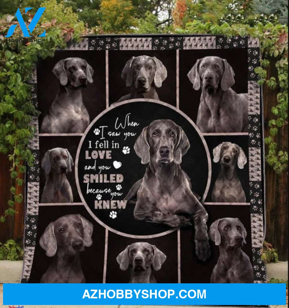 Weimaraner Dog Blanket, When I Saw You I Fell In Love And You Smiled Because You Knew Weimaraner Dog Gift Fleece Blanket