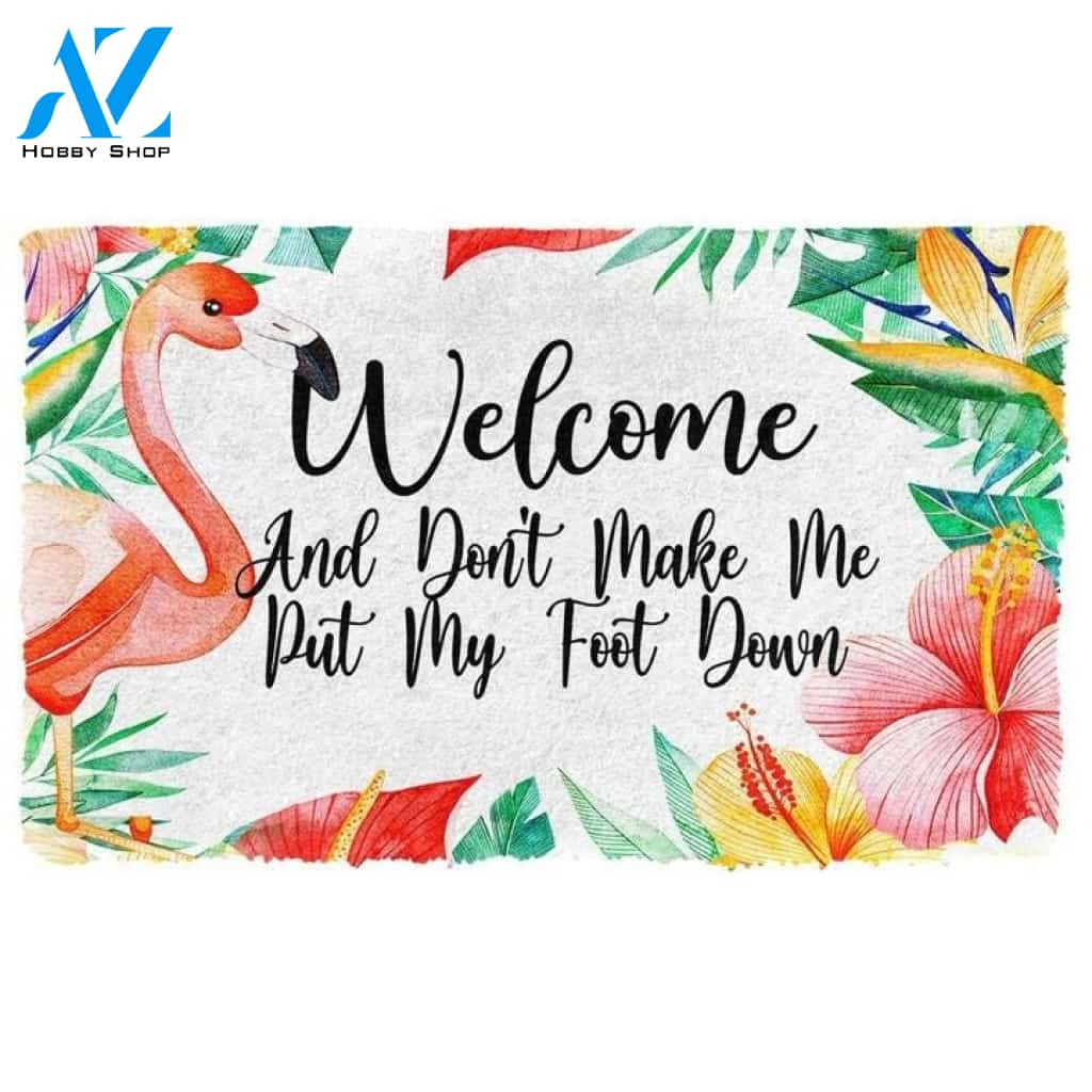 Welcome And Don't Make Me Put My Foot Down Indoor and Outdoor Doormat Warm House Gift Welcome Mat Gift for Friend Family