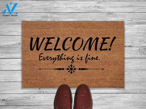Welcome Everything Is Fine Doormat Home Floor Motivational Warm House Gift Welcome Mat Gift For Friend Family