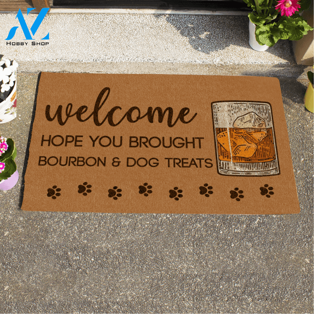 Welcome Hope You Brought Bourbon And Dog Treats Doormat HQ