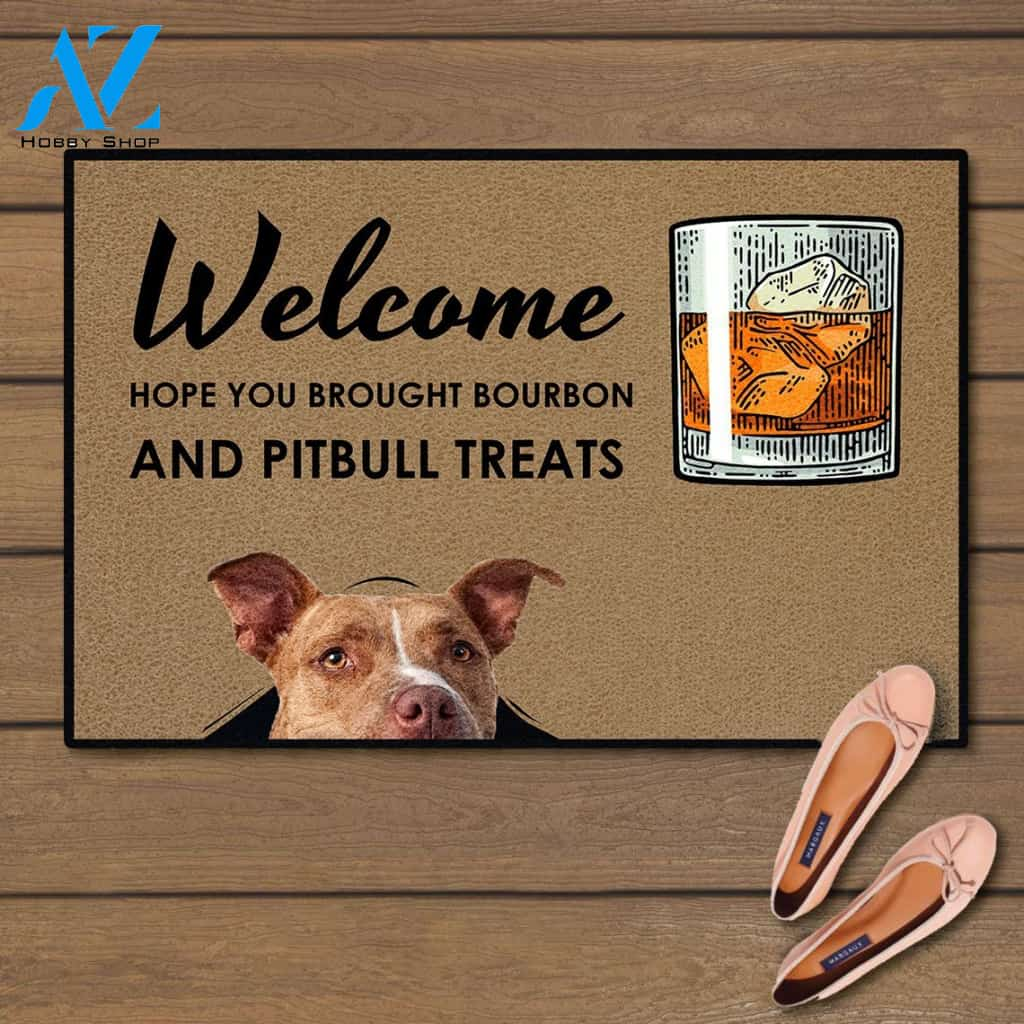 Welcome hope you brought bourbon and pitbull treats | Welcome Mat | House Warming Gift