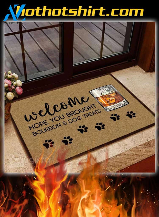 Welcome hope you brought bourbon & dog treats doormat