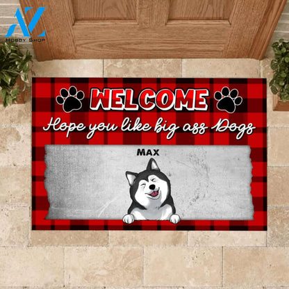 Welcome Hope You Like Big Ass Dogs, Customized Up To 4 Dogs - Personalized Doormat