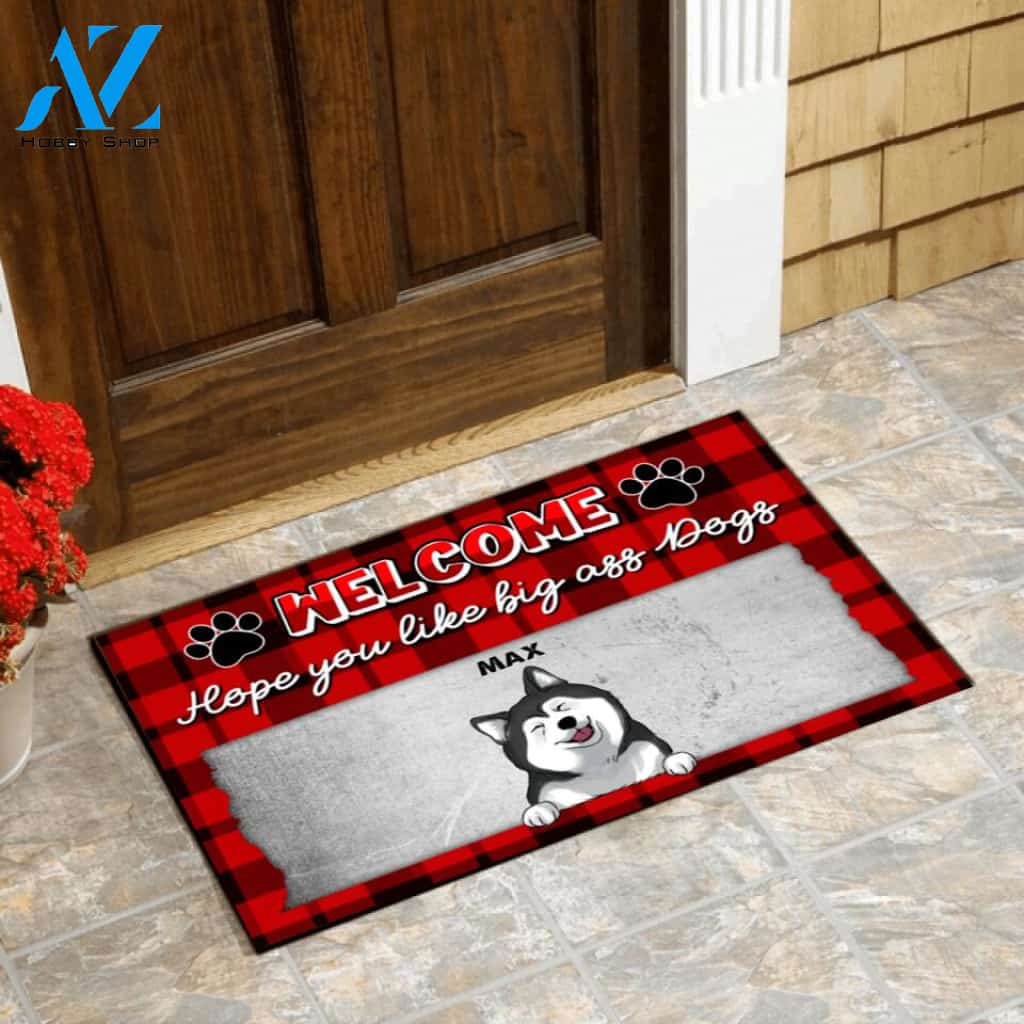 Welcome Hope You Like Big Ass Dogs, Customized Up To 4 Dogs - Personalized Doormat