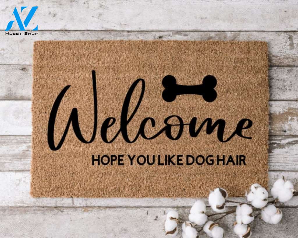 Welcome Hope You Like Dog Hair Doormat  Perfect Gift for Dog Lovers  Personalized Door Mat  New Home Decor  Housewarming Gift  Wedding