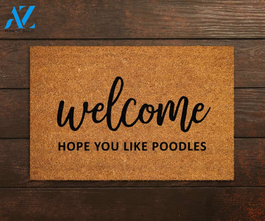 Welcome Hope You Like Poodles, Welcome Doormat, Funny Poodles Welcome Doormats, New Home Gift, Wedding Gift Doormat, Welcome Mat
