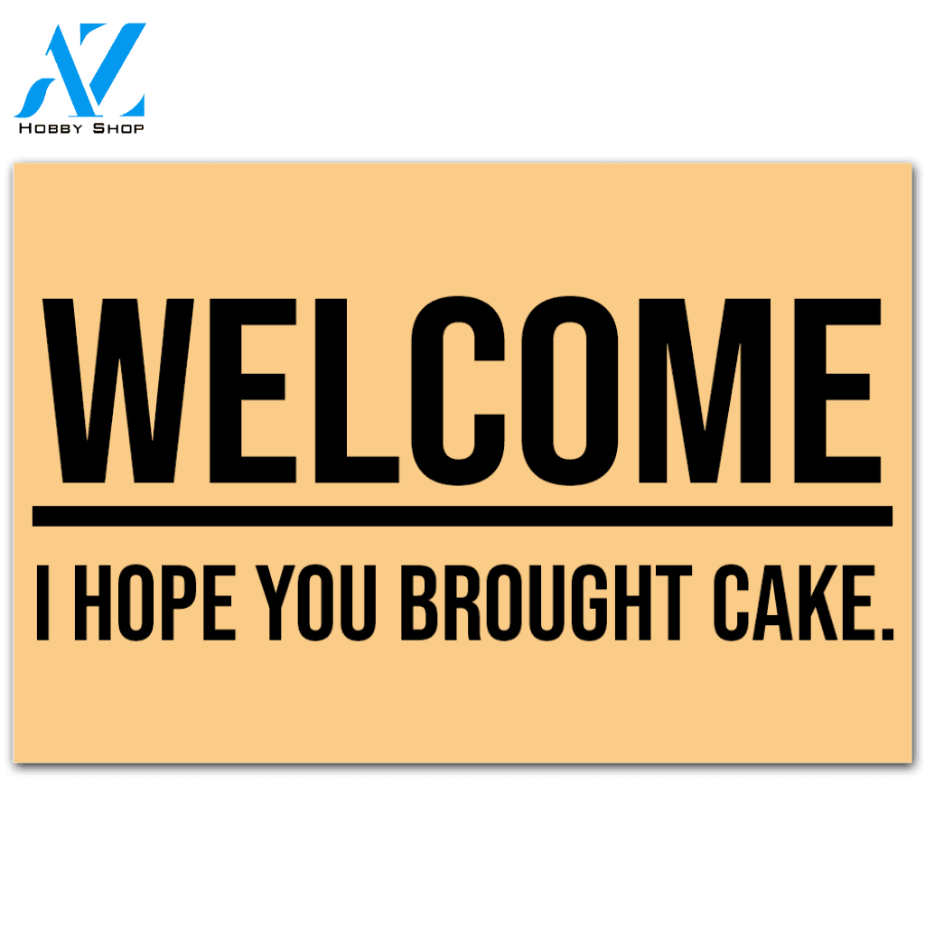 Welcome I Hope You Brought Cake Indoor And Outdoor Doormat Warm House Gift Welcome Mat Birthday Gift For Baking Lover