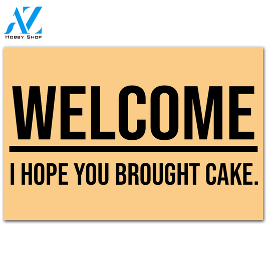 Welcome I Hope You Brought Cake Indoor And Outdoor Doormat Warm House Gift Welcome Mat Birthday Gift For Baking Lover