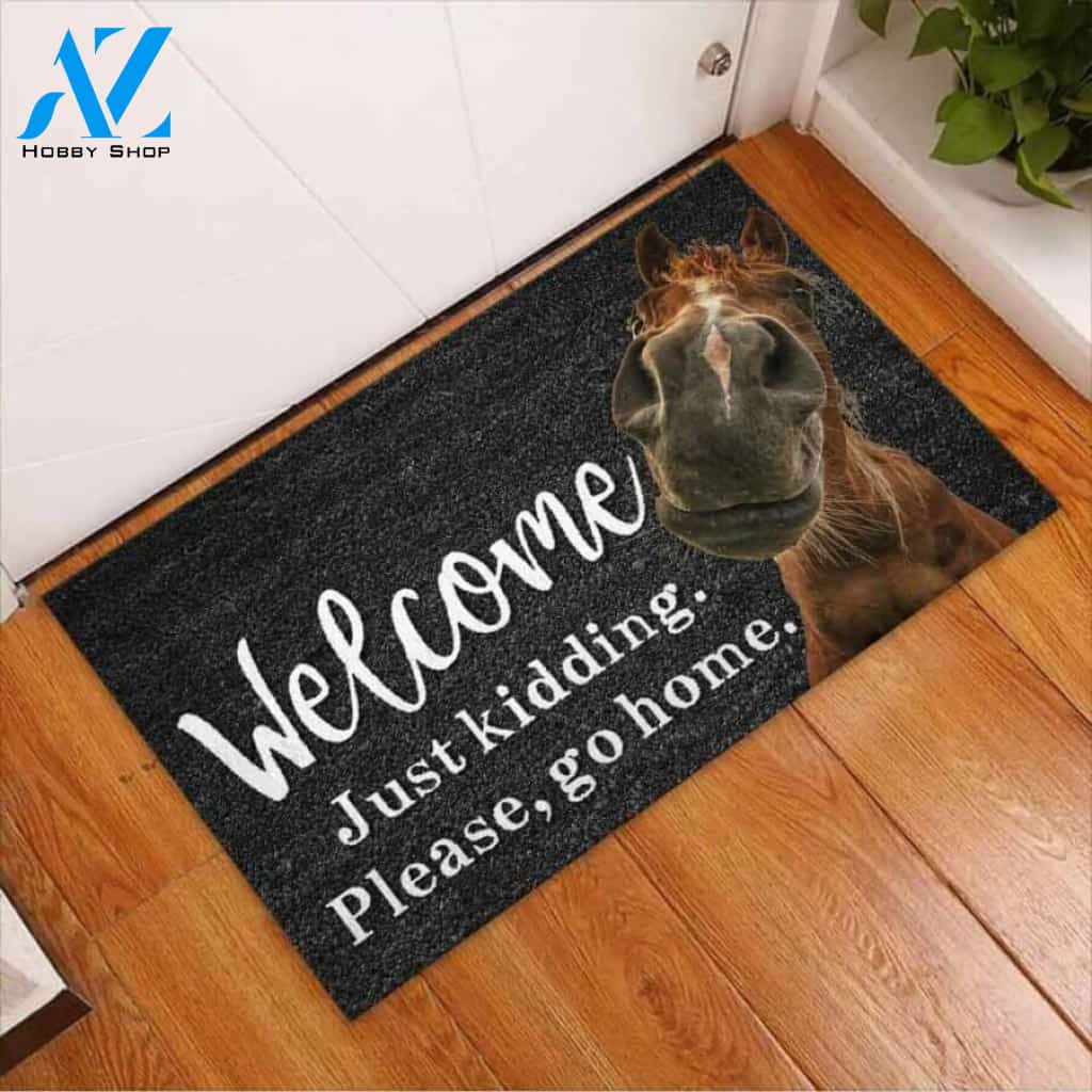 Welcome Just Kidding – Horse Easy Clean Welcome DoorMat | Felt And Rubber | 40x60 cm | 45x75 cm | 60x90 cm | Colorful | DO1241